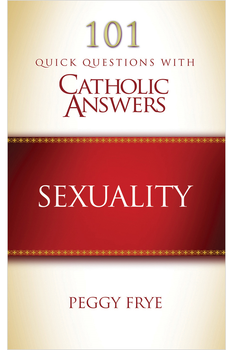 101 Quick Questions with Catholic Answers: Sexuality (Digital)