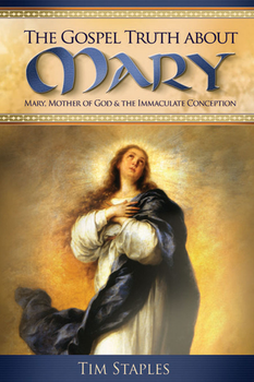 The Gospel Truth About Mary: Volume 1 (MP3)