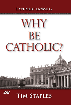 Why Be Catholic? (Digital)