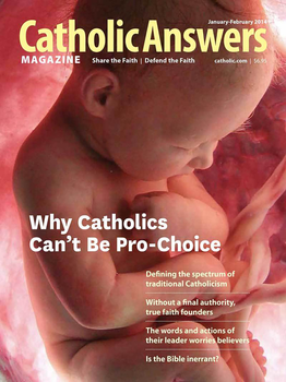 Catholic Answers Magazine - January/February 2014 Issue (E-Magazine)