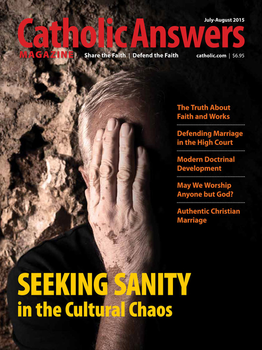 Catholic Answers Magazine - July/August 2015 Issue (E-Magazine)