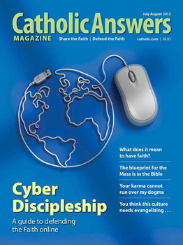 Catholic Answers Magazine - July/August 2012 Issue (e-Magazine)