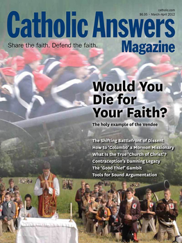 In this issue:

    Will the True Church of Christ Please Stand Up? by Bruce Sullivan – “Primitivist” churches assert that if it isn’t in the Bible, it isn’t true – an assertion that can’t be found in the Bible.
    Contraception’s Dark Fruits by Laura Locke – The evidence of the last half-century gives lie to those who say contraception and the “right to choose” have improved the lot of women.
    Sound Arguments For The Faith by Matthew Fradd – Before you engage in apologetical exchanges, make sure you understand argumentation and can identify common fallacies.
    How To Answer The Mormon at the Door by Tim Staples – Start with Catholic-Mormon Agreements before pointing out how some Mormon beliefs don’t jive with Scripture.
    And many more articles to help you better understand and share the Faith.