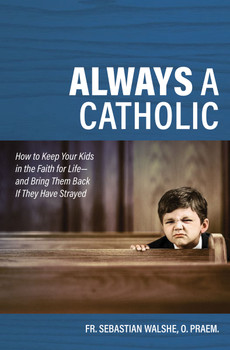 There are lots of Catholic parenting books promising results with this or that system or trick. But although it contains solid practical counsel, Always a Catholic by Fr. Sebastian Walshe reminds us that keeping our kids in the Faith (or helping them get back to it) is more than a matter of technique. Above all, it’s about the way we live out Catholicism—in our own lives and as a family—from day to day.