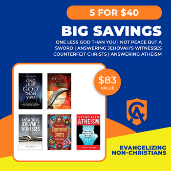 Evangelizing non-Christians 5 for $40 Catholic Answers Bundle