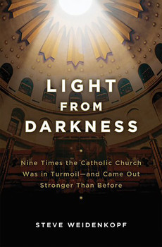 Cover of Light from Darkness by Steve Weidenkopf, detailing the Church’s resilience and reform through history.