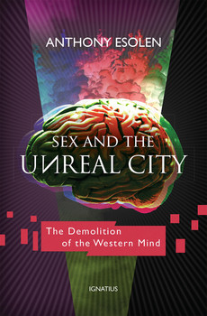 Sex and the Unreal City: The Demolition of the Western Mind