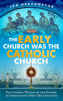 Cover image of The Early Church Was the Catholic Church softcover book by Catholic Answers Press