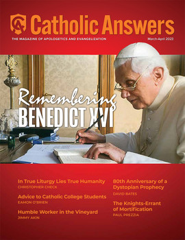 Catholic Answers Magazine - Mar/Apr 2023 Issue (E-Magazine)