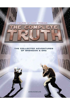 The Complete Truth hardcover featuring the full Brendan & Erc graphic novel collection.
