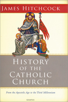 History of the Catholic Church: From the Apostolic Age to the Third Millennium