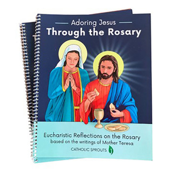 Adoring Jesus Through the Rosary: Eucharistic Reflections on the Rosary