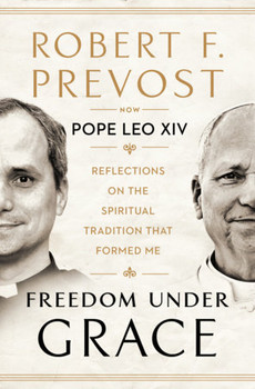 Freedom Under Grace: Reflections on the Spiritual Tradition That Formed Me