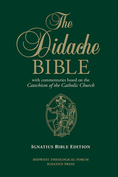 The Didache Bible: With Commentaries Based on the Catechism of the Catholic Church—Leather Bound