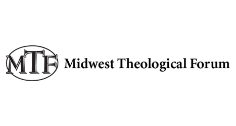 Midwest Theological Forum Midwest Theological Forum