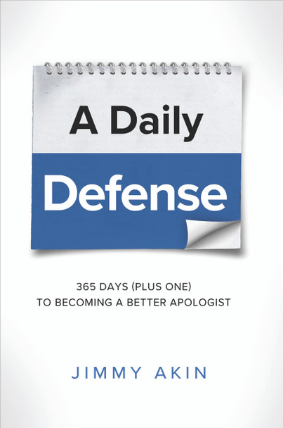 A Daily Defense: 365 Days (plus one) to Becoming a Better Apologist (Digital)