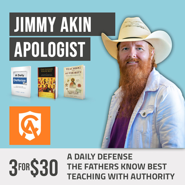 Three of Jimmy Akin's Biggest Bestsellers - Over 50% Savings!      The Fathers Know Best ,A Daily Defense , Teaching With Authority.