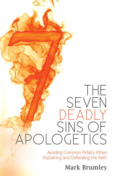 The Seven Deadly Sins of Apologetics