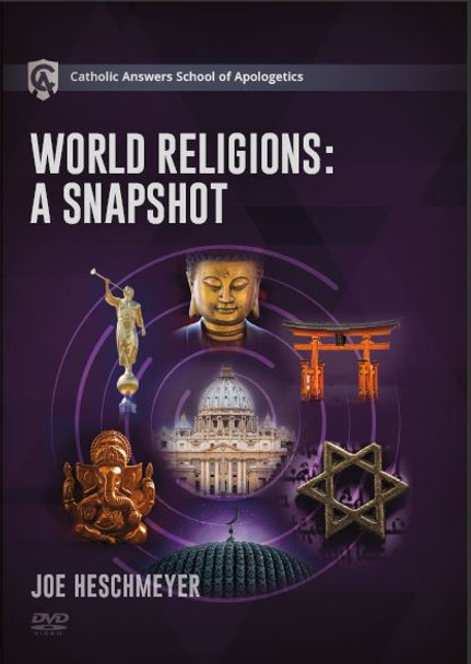 Catholic Answers School of Apologetics: World Religions: A Snapshot DVD Course