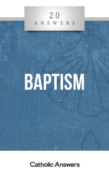 20 Answers: Baptism