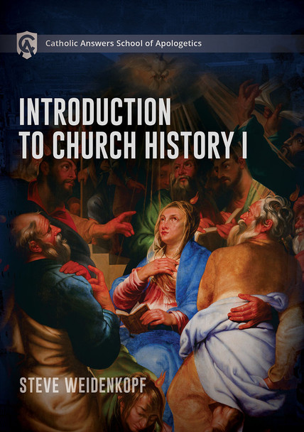 Image of School of Apologetics Online Course Introduction to Church History 1