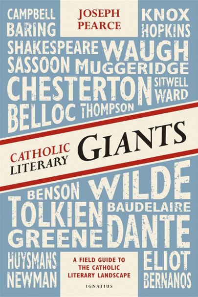 Catholic Literary Giants: A Field Guide to the Catholic Literary Landscape