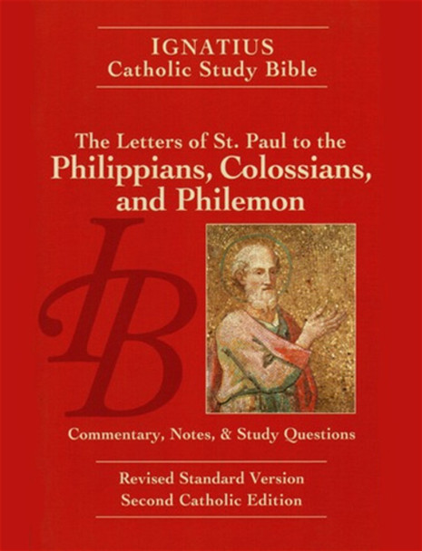 Ignatius Catholic Study Bible:  The Letters of St. Paul to the Philippians, Colossians, and Philemon