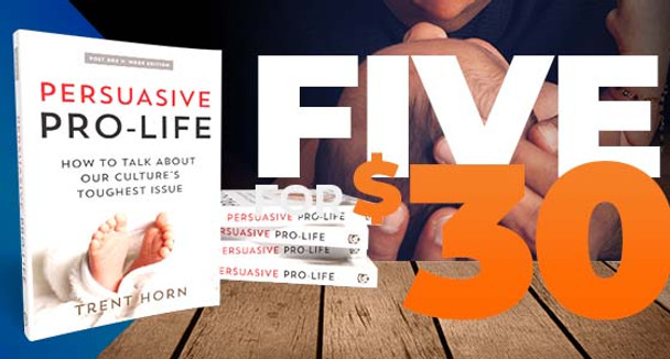 Persuasive Pro-Life, 2nd Edition - 5 Copies for $30