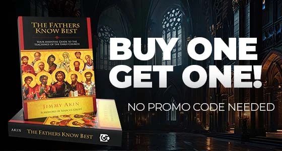 Two Copies For the Price of One! - The Fathers Know Best: Your Essential Guide to the Teachings of the Early Church