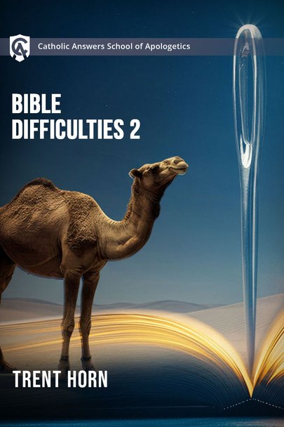 **Alt text:** Course image for *Bible Difficulties 2* by Trent Horn, showing a camel standing beside an open illuminated Bible in a desert scene, with Catholic Answers School of Apologetics branding.