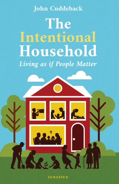 The Intentional Household: Living as if People Matter