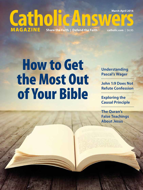 Catholic Answers Magazine - March/April 2016 Issue (E-Magazine)