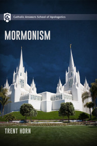 Catholic Answers School of Apologetics: Mormonism Online Course