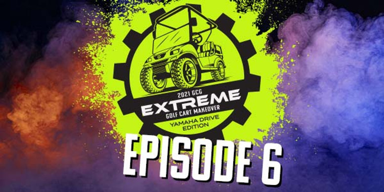 Extreme Golf Cart Makeover (Episode 6)