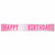 Pink Happy Birthday Foil Banner Add an Age 1.8m