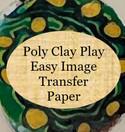 Poly Clay Play Easy Image Transfer Paper