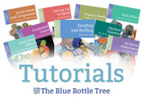 Info about Tutorials at The Blue Bottle Tree