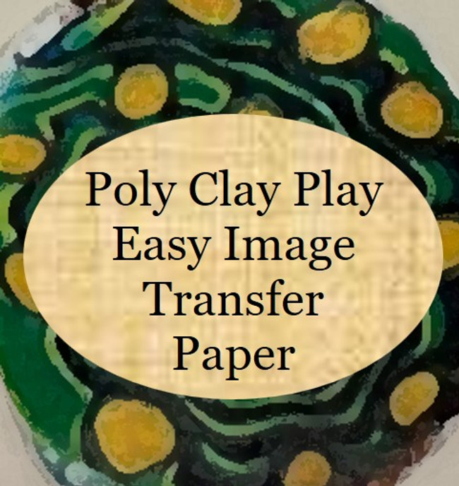 Poly Clay Play Easy Image Transfer Paper