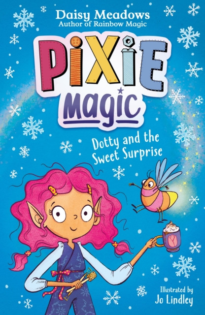Pixie Magic: Dotty and the Sweet Surprise - BookKind