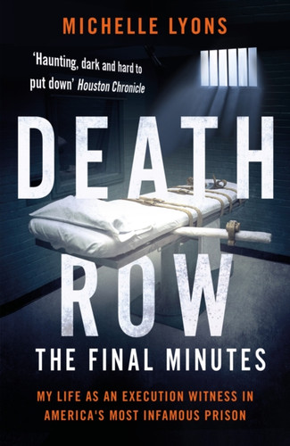 Death Row: The Final Minutes 9781788701495 Paperback