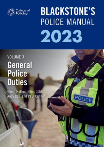 Blackstone's Police Manual Volume 3: General Police Duties 2023 9780192869838 Paperback Blackstone's Police Manual Volume 3: General Police Duties 2023 9780192869838 Paperback