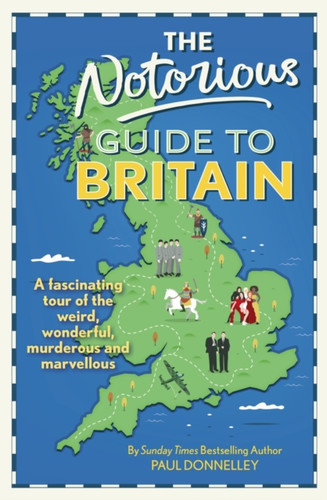 The Notorious Guide to Britain 9781914451072