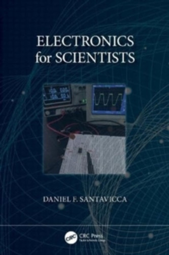Electronics for Scientists 9781032528137 Paperback Electronics for Scientists 9781032528137 Paperback