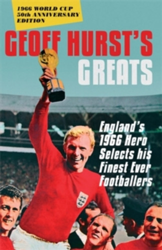 Geoff Hurst's Greats 9781785780509 Paperback Geoff Hurst's Greats 9781785780509 Paperback