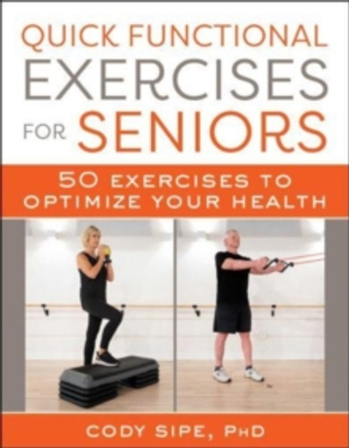Quick Functional Exercises for Seniors 9781510773776 Paperback Quick Functional Exercises for Seniors 9781510773776 Paperback
