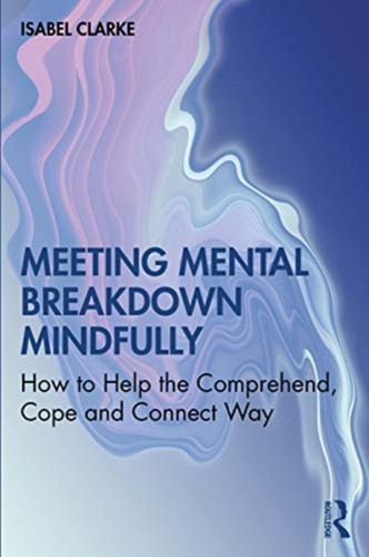 Meeting Mental Breakdown Mindfully 9780367533663 Paperback