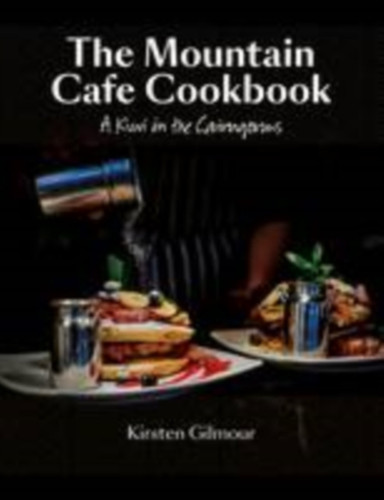 The Mountain Cafe Cookbook 9780957037380 Hardback The Mountain Cafe Cookbook 9780957037380 Hardback