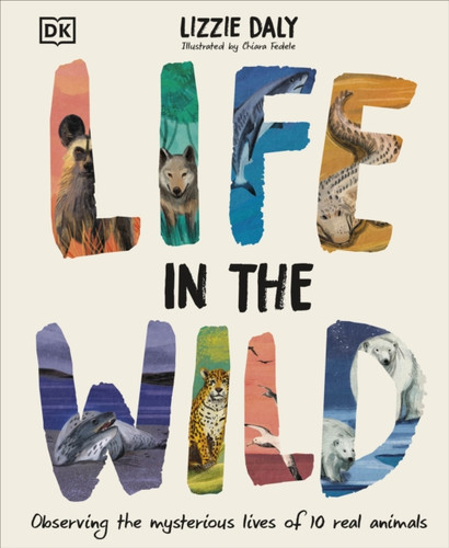 Life in the Wild 9780241634110 Hardback Life in the Wild 9780241634110 Hardback