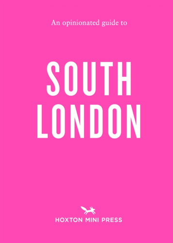 An Opinionated Guide to South London 9781914314599 Paperback