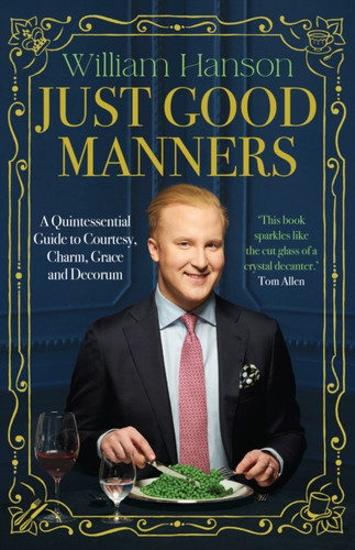 Just Good Manners 9781529939958 Hardback Just Good Manners 9781529939958 Hardback